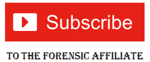 Click on image to Subscribe to The Forensic Affiliate Subscribe to receive free Periodicals & Newsletters